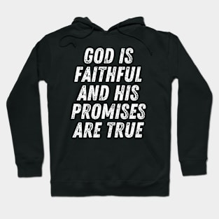 Christian Quote God Is Faithful And His Promises Are True Hoodie